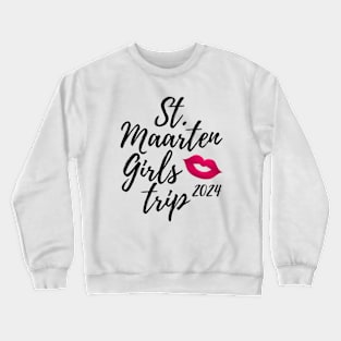 St. Maarten Girls Trip 2024 Saint Martin Bachelorette Fun Matching Group Design Crewneck Sweatshirt